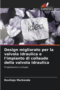 Design migliorato per la valvola idraulica e l'impianto di collaudo della valvola idraulica