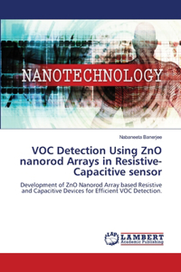 VOC Detection Using ZnO nanorod Arrays in Resistive-Capacitive sensor