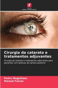 Cirurgia da catarata e tratamentos adjuvantes