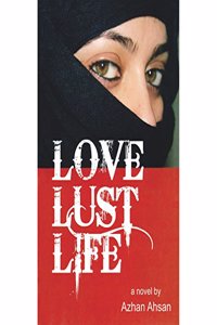 Love Lust and Life