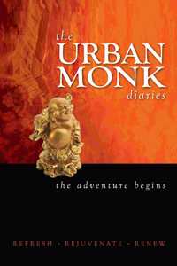The Urban Monk diaries; the adventure begins (The urban monk diaries, 1st FULL-COLOR edition, 2011)