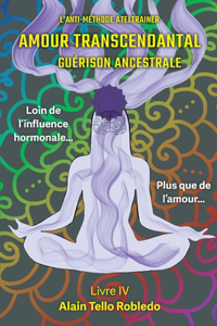 Amour Transcendantal - Guérison Ancestrale