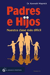 Padres e Hijos: Nuestra clase mas dificil