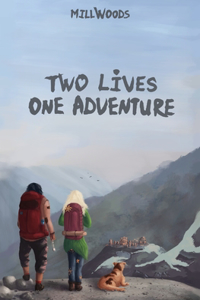 Two Lives, One Adventure