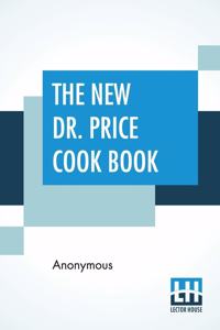 The New Dr. Price Cook Book