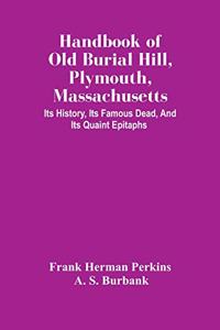 Handbook Of Old Burial Hill, Plymouth, Massachusetts