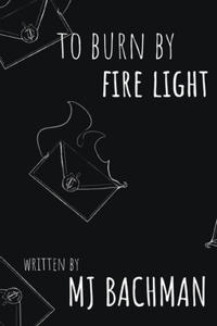 To Burn by Fire Light