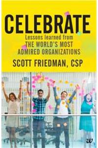 Celebrate : Lessons learned from the World's Most Admired Organizations