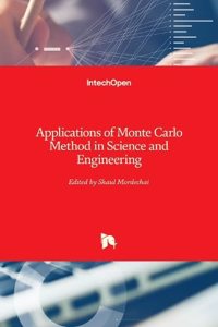 Applications of Monte Carlo Method in Science and Engineering