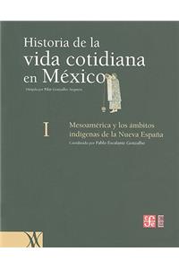 Historia de la Vida Cotidiana en Mexico, Tomo I