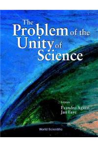 Problem Of The Unity Of Science, The - Proceedings Of The Annual Meeting Of The International Academy Of The Philosophy Of Science