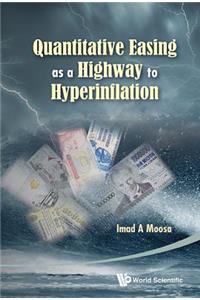Quantitative Easing As A Highway To Hyperinflation