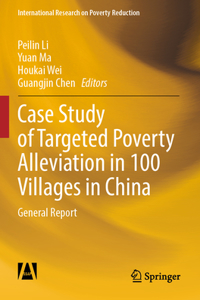 Case Study of Targeted Poverty Alleviation in 100 Villages in China