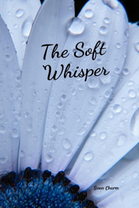 The Soft Whisper