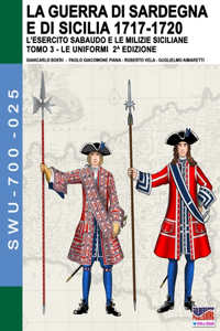 guerra di Sardegna e di Sicilia 1717-1720 (L'esercito sabaudo e le milizie siciliane) - Vol. 3