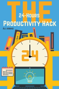 24-Hour Productivity Hack