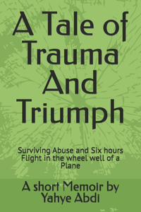 A Tale of Trauma And Triumph