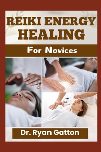 Reiki Energy Healing for Novices