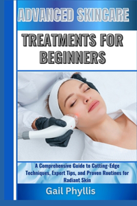 Advanced Skincare Treatments for Beginners