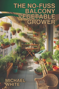 No-Fuss Balcony Vegetable Grower