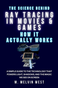 Science Behind RAY TRACING IN MOVIES & GAMES