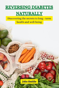 Reversing Diabetes Naturally