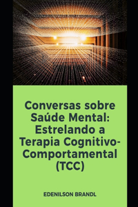 Conversas sobre Saúde Mental: Estrelando a Terapia Cognitivo-Comportamental (TCC)