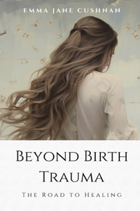 Beyond Birth Trauma