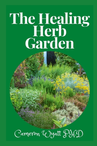 The Healing Herb Garden