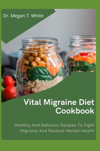 Vital Migraine Diet Cookbook