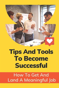 Tips And Tools To Become Successful