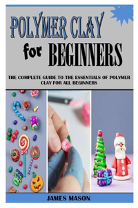 Polymer Clay for Beginners