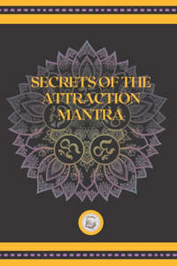 Secrets of the Attraction Mantra