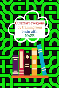 Outsmart everyone by training your brain with MAZE.