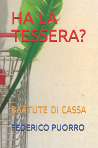 Ha La Tessera?