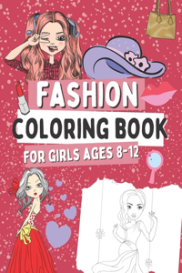 Fashion Coloring Book for Girls Ages 8-12