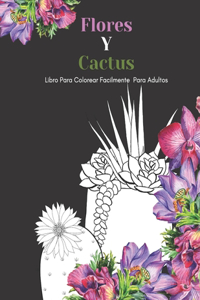 Flores Y Cactus Libro Para Colorear Facilmente Para Adultos