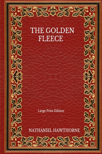 The Golden Fleece - Large Print Edition