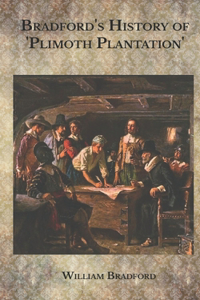 Bradford's History of 'Plimoth Plantation'