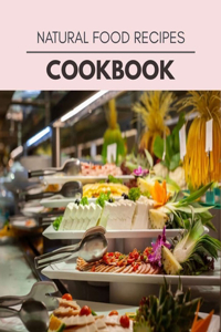 Natural Food Recipes Cookbook