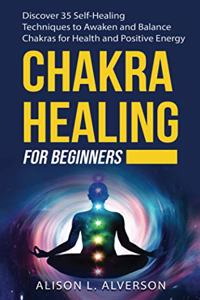 Chakra Healing for Beginners