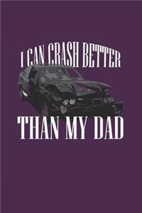 I Can Crash Better Than My Dad