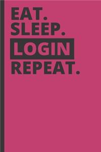 Eat Sleep Login Repeat