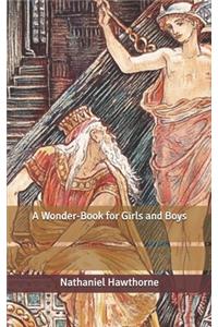 A Wonder-Book for Girls and Boys
