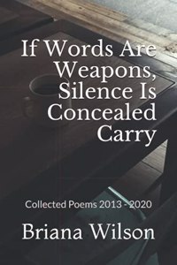 If Words Are Weapons, Silence Is Concealed Carry