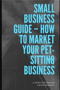 How To Market Your Pet-sitting Business