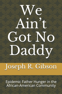 We Ain't Got No Daddy