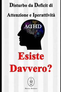 Disturbo da Deficit di Attenzione e Iperattività - Esiste Davvero?