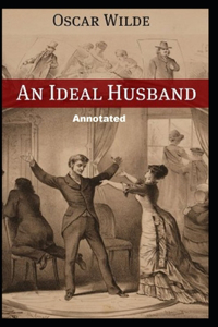 An Ideal Husband Annotated
