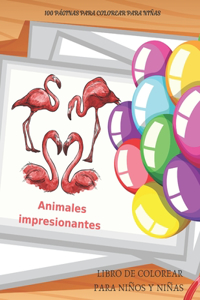 Animales impresionantes - 100 páginas para colorear para niñas - Libro de colorear para niños y niñas
